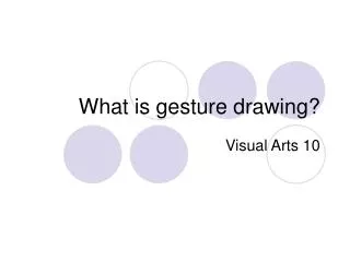 What is gesture drawing?