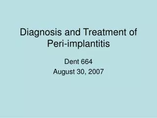 Diagnosis and Treatment of Peri-implantitis