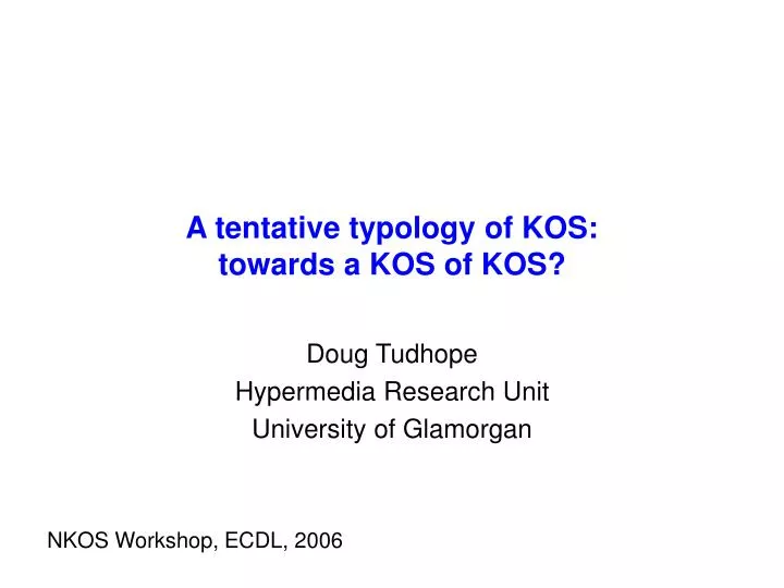 a tentative typology of kos towards a kos of kos