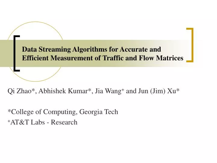 data streaming algorithms for accurate and efficient measurement of traffic and flow matrices
