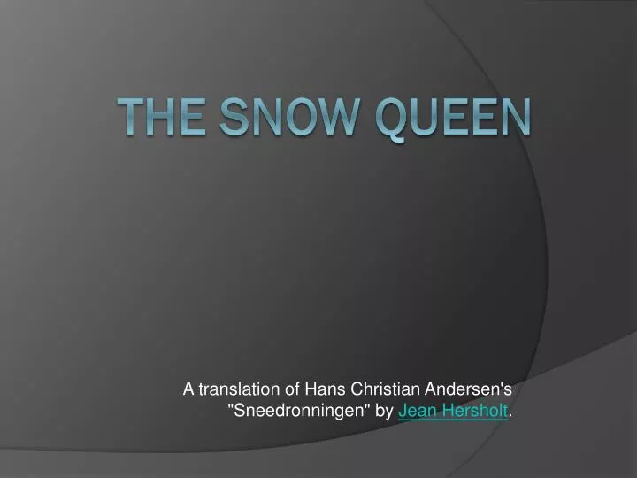 a translation of hans christian andersen s sneedronningen by jean hersholt