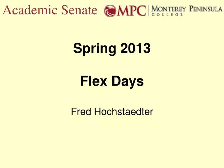 spring 2013 flex days fred hochstaedter