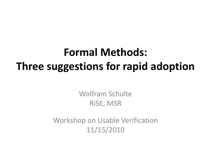 formal methods three suggestions for rapid adoption