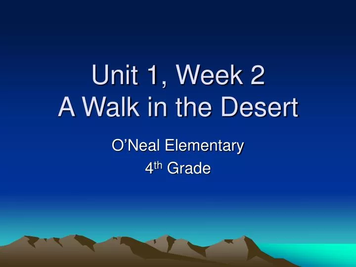 unit 1 week 2 a walk in the desert