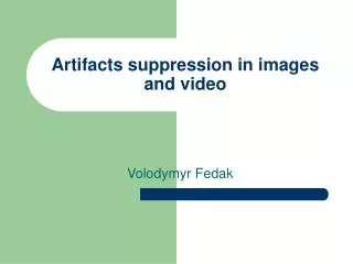 Artifacts suppression in images and video