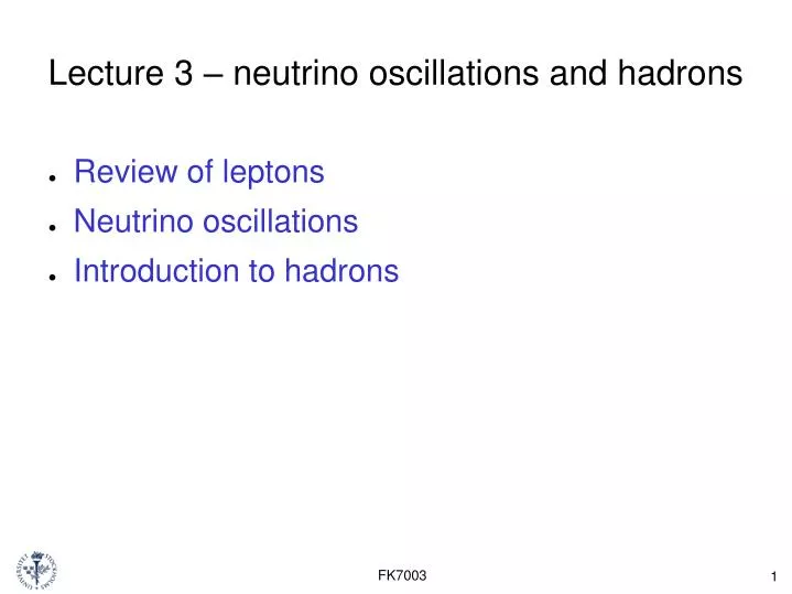 lecture 3 neutrino oscillations and hadrons