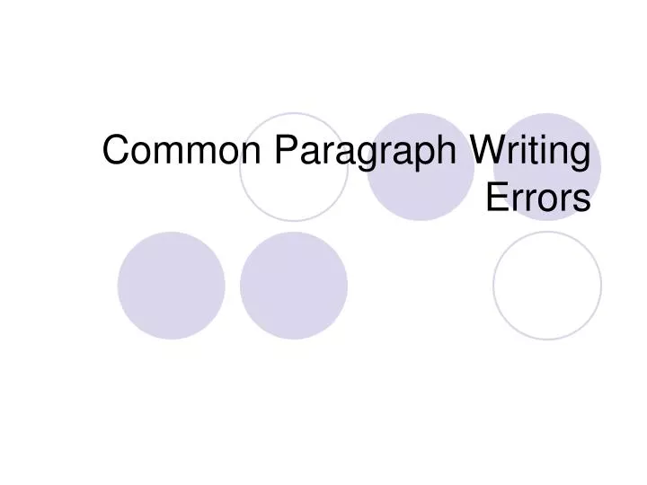common paragraph writing errors