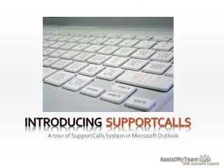 Introducing SUPPORTCALLS