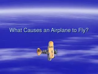 What Causes an Airplane to Fly?