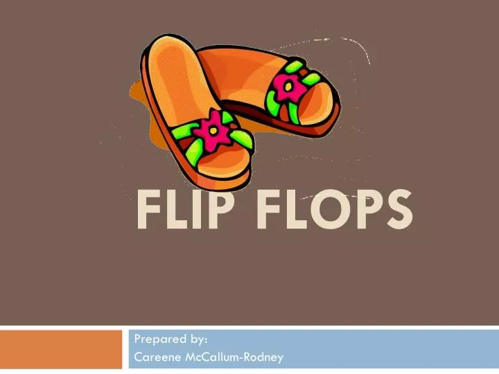 PPT - FLIP FLOPS PowerPoint Presentation, free download - ID:1782842