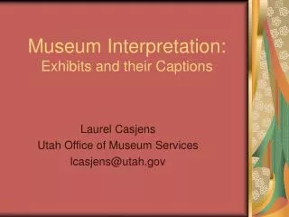 Museum Interpretation: Exhibits and their Captions