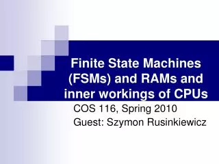 Finite State Machines (FSMs) and RAMs and inner workings of CPUs