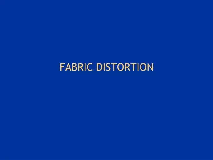 fabric distortion