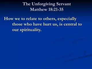 The Unforgiving Servant Matthew 18:21-35