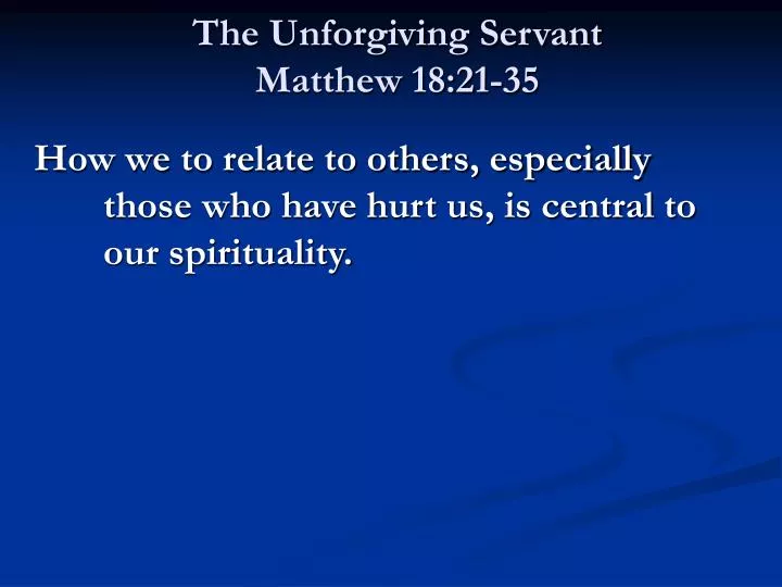 the unforgiving servant matthew 18 21 35