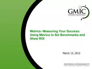 Metrics- Measuring Your Success : Using Metrics to Set Benchmarks and Show ROI