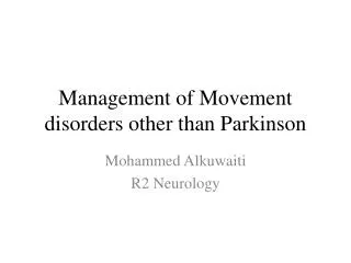 Management of Movement disorders other than Parkinson