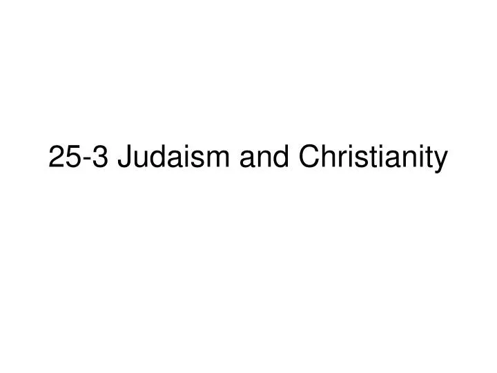 25 3 judaism and christianity