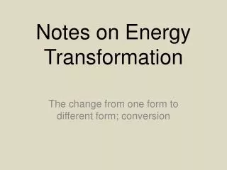 Notes on Energy Transformation