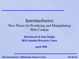 Intermediaries New Places for Producing and Manipulating Web Content