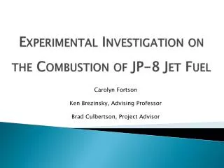 Experimental Investigation on the Combustion of JP-8 Jet Fuel