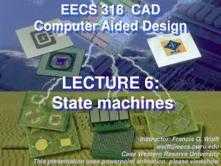 LECTURE 6: State machines