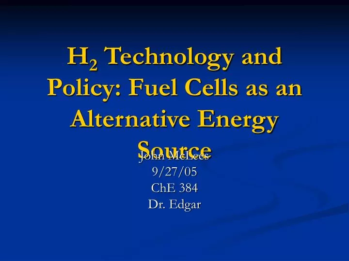 h 2 technology and policy fuel cells as an alternative energy source