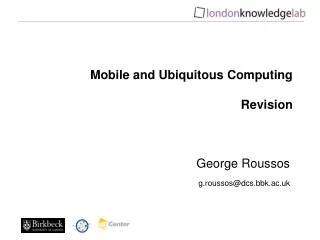 Mobile and Ubiquitous Computing Revision