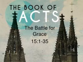 The Battle for Grace 15:1-35