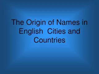 The Origin of Names in English Cities and Countries