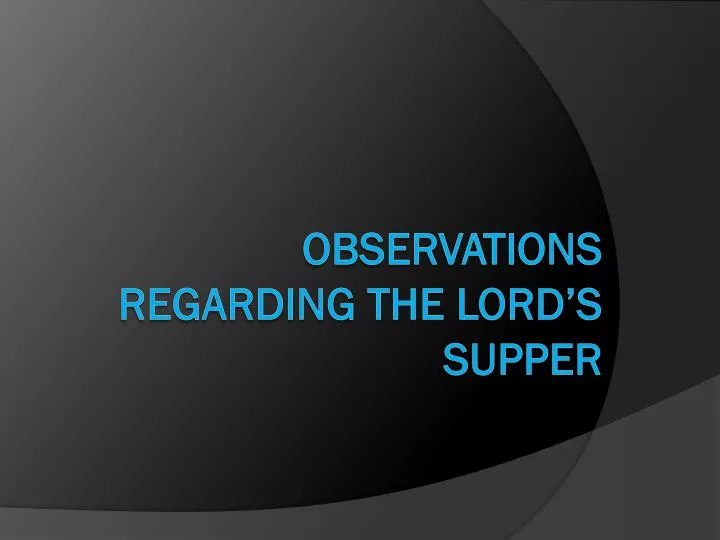 observations regarding the lord s supper