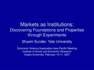 Markets as Institutions: Discovering Foundations and Properties through Experiments
