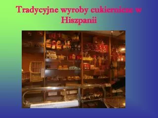 Tradycyjne wyroby cukiernicze w Hiszpanii