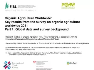Organic Agriculture Worldwide: Key results from the survey on organic agriculture worldwide 2011 Part 1: Global da