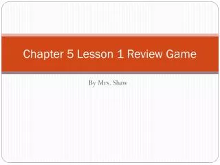 Chapter 5 Lesson 1 Review Game