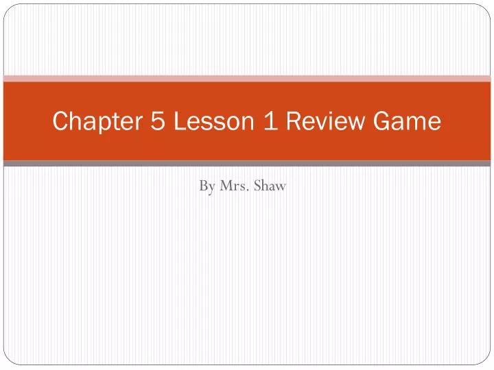 chapter 5 lesson 1 review game