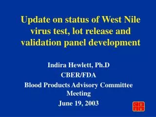 Update on status of West Nile virus test, lot release and validation panel development