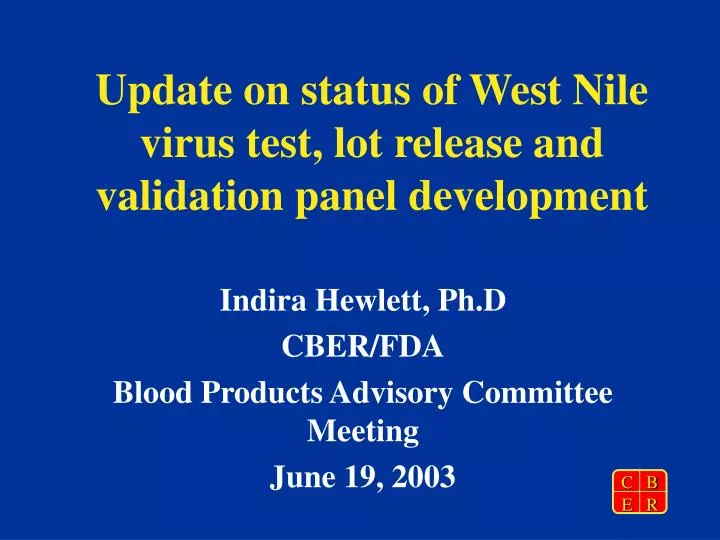 update on status of west nile virus test lot release and validation panel development