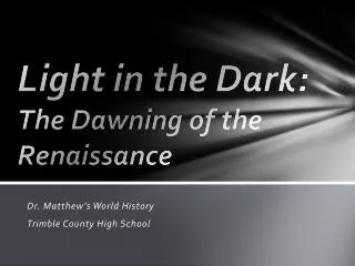 light in the dark the dawning of the renaissance