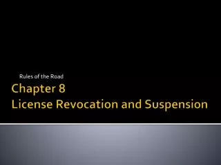 Chapter 8 License Revocation and Suspension