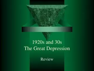 1920s and 30s The Great Depression