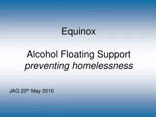 Equinox Alcohol Floating Support preventing homelessness