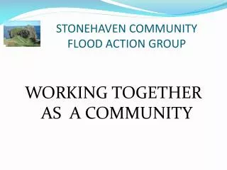 STONEHAVEN COMMUNITY FLOOD ACTION GROUP