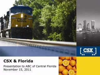 CSX &amp; Florida Presentation to ABC of Central Florida November 15, 2011