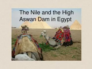 The Nile and the High Aswan Dam in Egypt