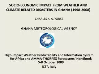 SOCIO-ECONOMIC IMPACT FROM WEATHER AND CLIMATE RELATED DISASTERS IN GHANA (1998-2008)