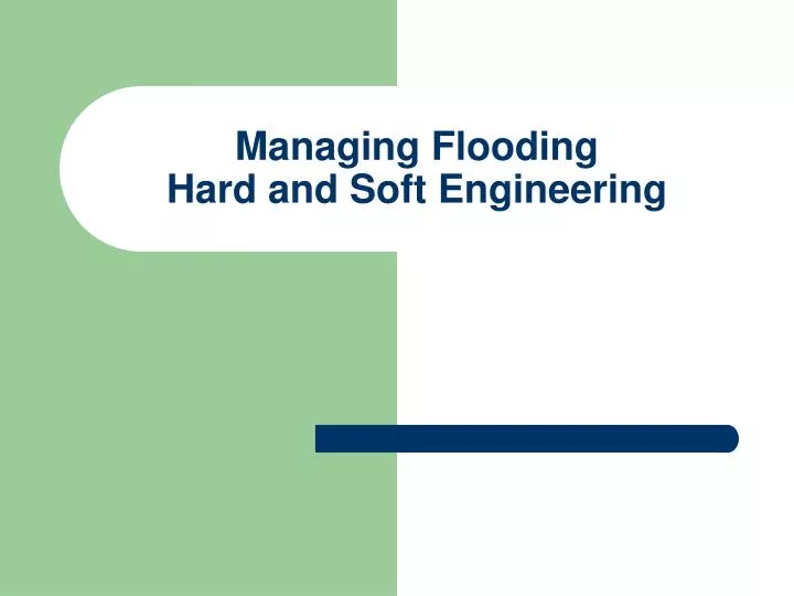 managing flooding hard and soft engineering