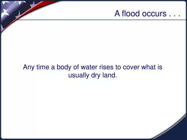 a flood occurs