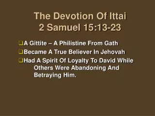 The Devotion Of Ittai 2 Samuel 15:13-23