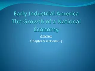 Early Industrial America The Growth of a National Economy